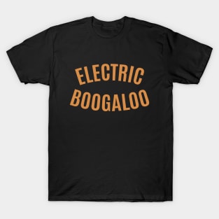 Electric Boogaloo - Breakdance -   BBoy T-Shirt